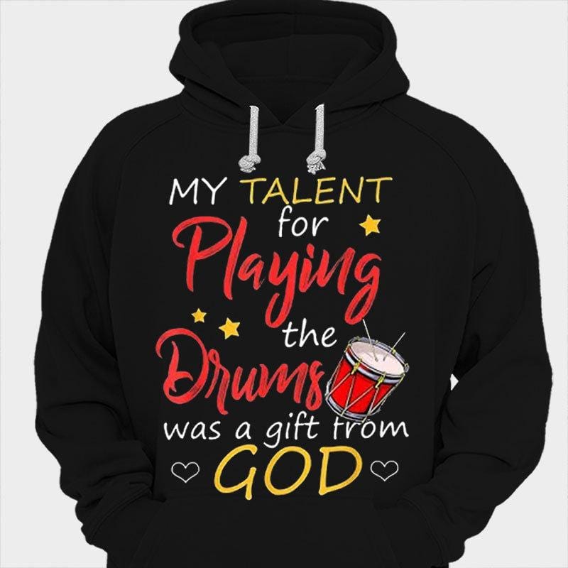 Mi talento para tocar la batería fue un regalo de Dios Camisetas de baterista