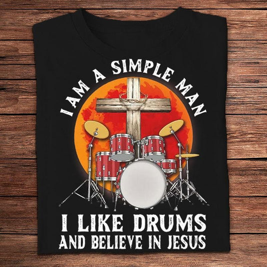 Soy un hombre sencillo, me gustan los tambores y creo en Jesús. Camisetas de baterista