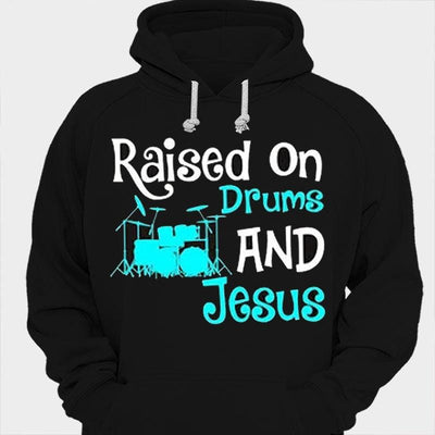 Raised On Drums And Jesus Drummer Shirts
