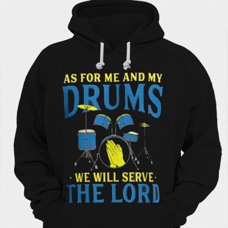 En cuanto a mí y mis tambores, serviremos al Señor. Camisetas de baterista