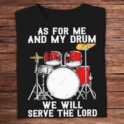 En cuanto a mí y mis tambores, serviremos al Señor. Camisetas de baterista