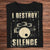 I Destroy Silence Drummer Shirts