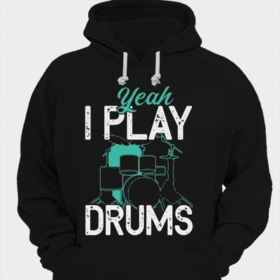 Yeah I Play Drums Drummer Shirts