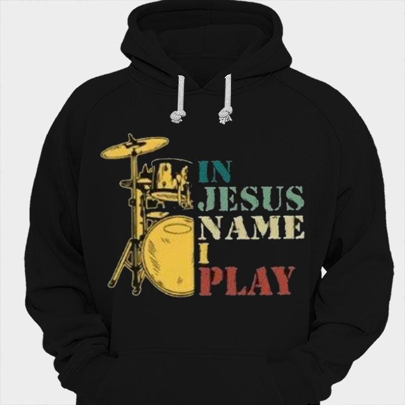 In Jesus Name I Play Drummer Shirts