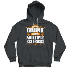 I'm Not Drunk I Have Ms Multiple Sclerosis Awareness Shirts