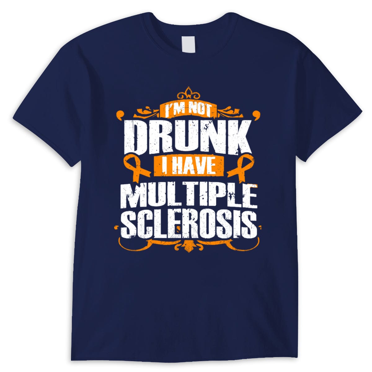 I'm Not Drunk I Have Ms, Multiple Sclerosis Shirts
