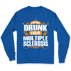 I'm Not Drunk I Have Ms Multiple Sclerosis Awareness Shirts