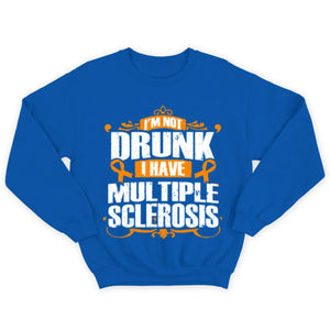 I'm Not Drunk I Have Ms Multiple Sclerosis Awareness Shirts