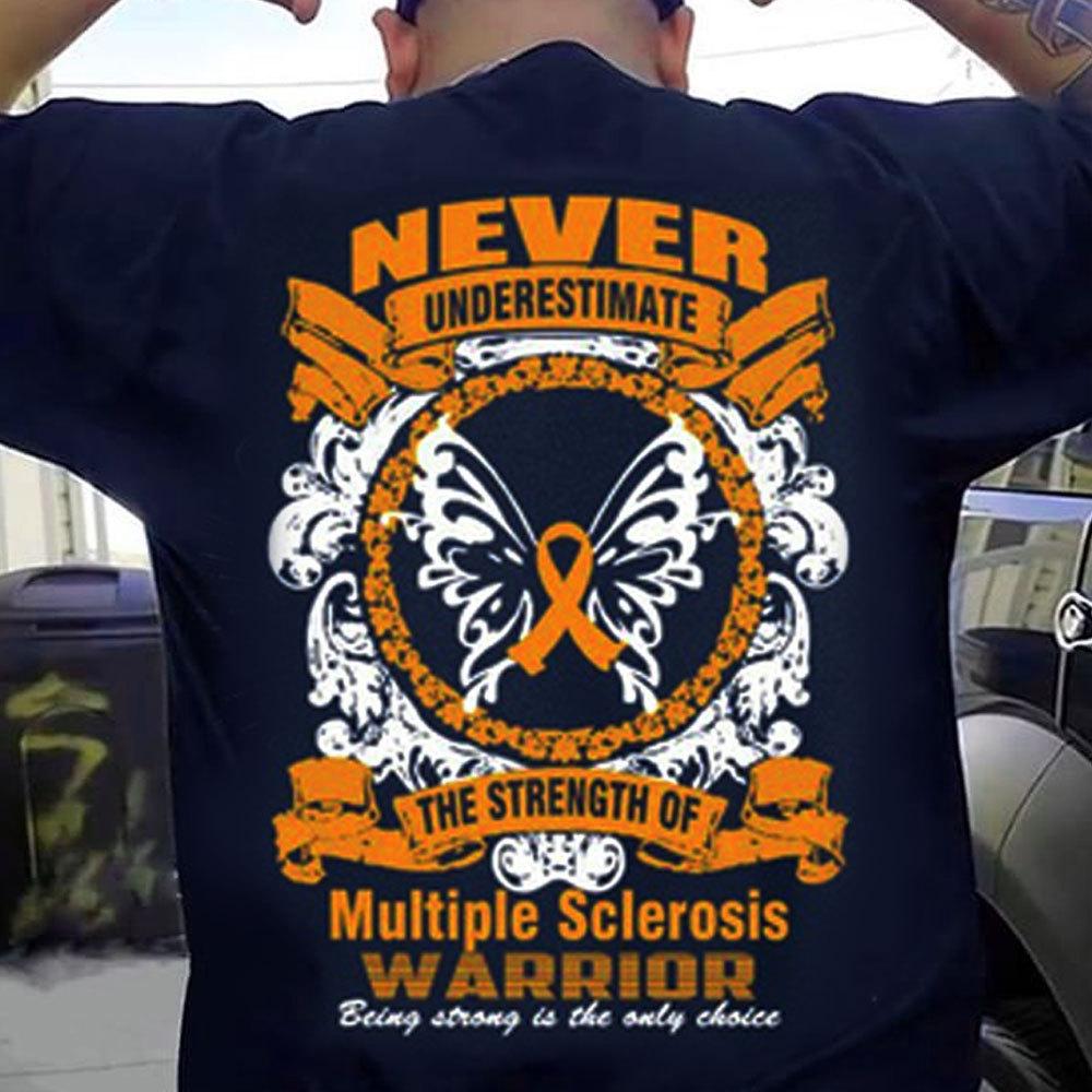 Never Underestimate The Strength Of Multiple Sclerosis Warrior Shirts