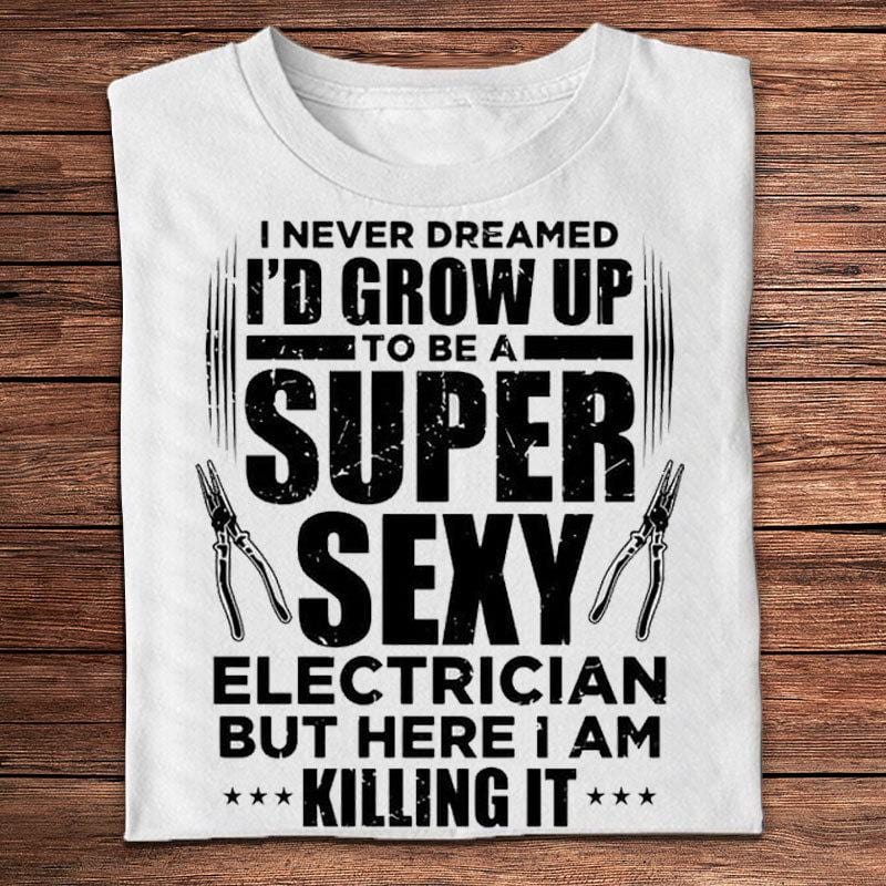 Nunca soñé que iba a ser un electricista súper sexy cuando era mayor, pero lo estoy logrando