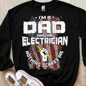 I Am An Electrician And A Dad Nothing Scares Me Shirts