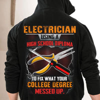 Electrician Using A High School Diploma To Fix What Your College Degree Messed Up Shirts