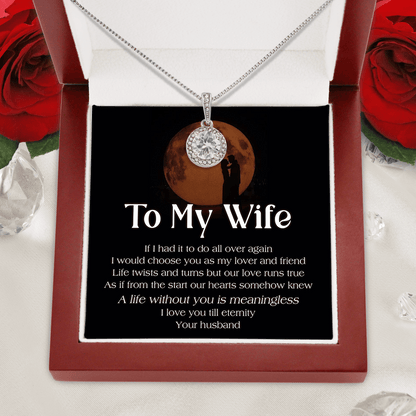 To My Wife Necklace - A Life Without You Is Meaningless I Love You Till Eternity From Your Loving Husband