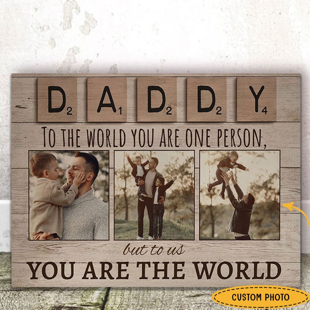 Daddy To Us You Are The World Personalized Father's Day Poster, Canvas