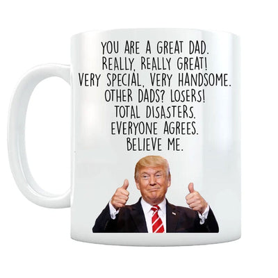 You Are Great Dad Father's Day Mugs For Trump'fan
