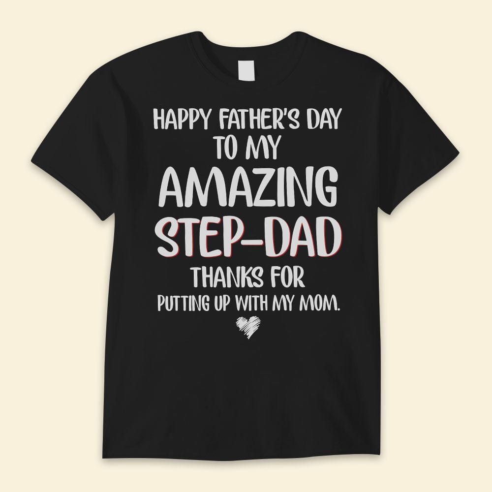 Happy Father's Day To My Step Dad Shirts