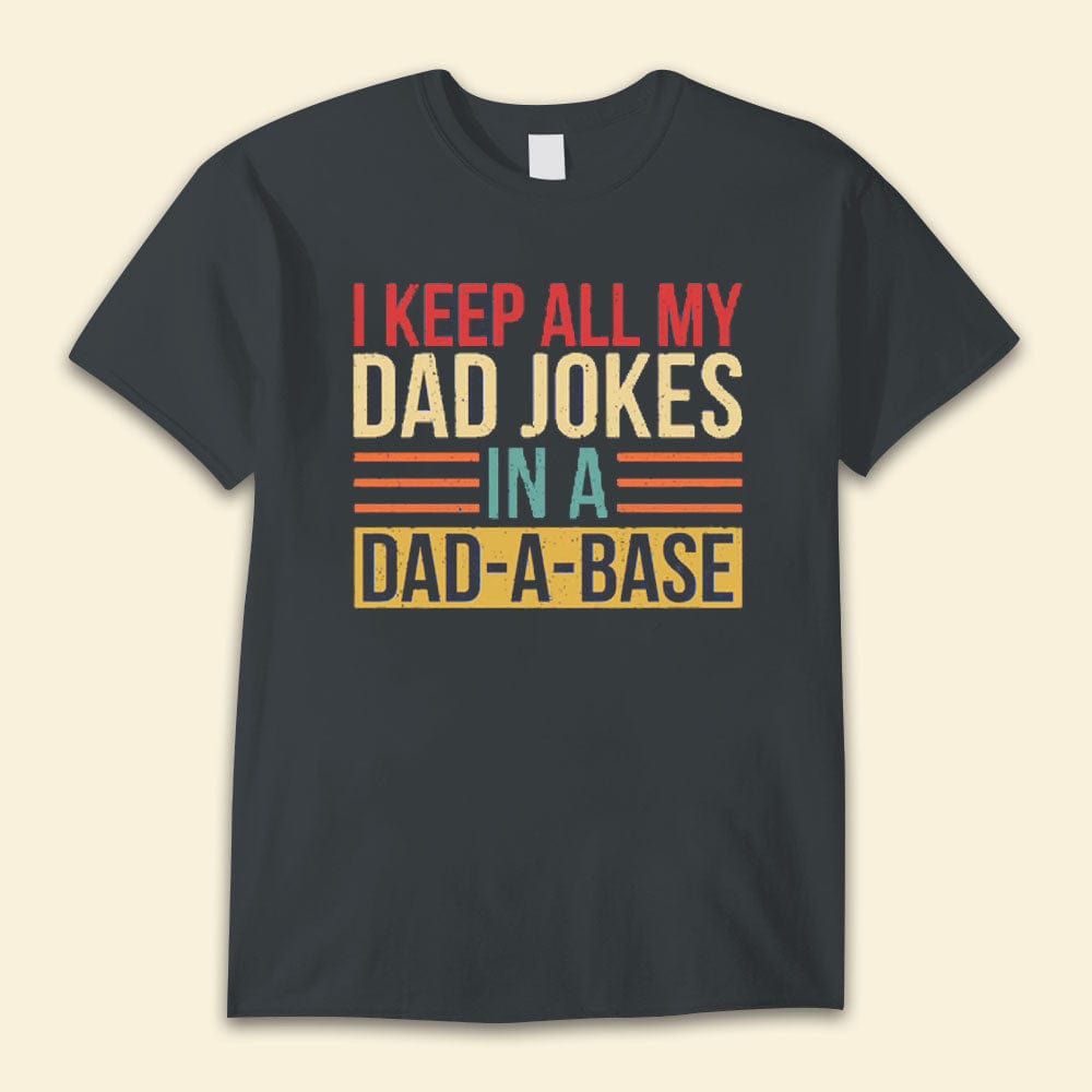 Guardo todos mis chistes de papá en una camiseta del Día del Padre de Dad-A-Base