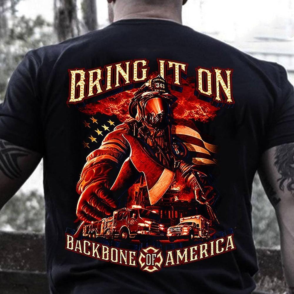 Bring It On Backbone Of America, Firefighter Shirts