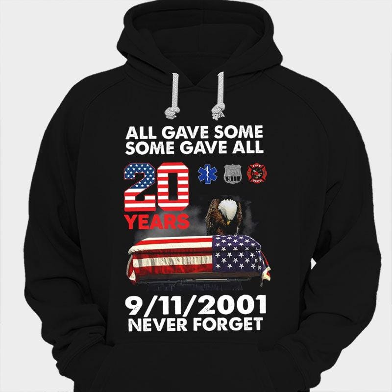 All Gave Some Some Gave All 9/11/2001 Never Forget Firefighter Shirts