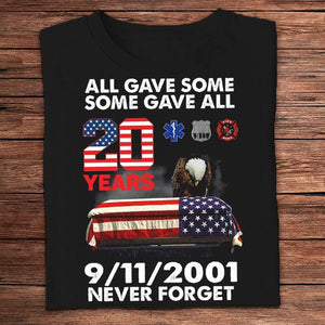 Todos dieron algo Algunos dieron todo 9/11/2001 Nunca olvides las camisetas de bomberos