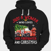 Just A Woman Who Loves Her Firefighter And Christmas Shirts