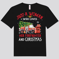 Just A Woman Who Loves Her Firefighter And Christmas Shirts