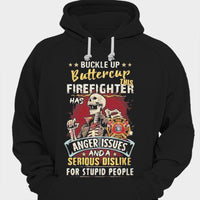 Buckle Up Buttercup This Firefighter Has Anger Issues Shirts