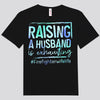 Raising A Husband Is Exhausting Firefighter Wife Life Shirts