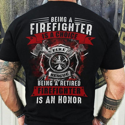 Being A Retired Firefighter Is An Honor Shirts
