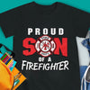 Proud Son Of A Firefighter Shirts