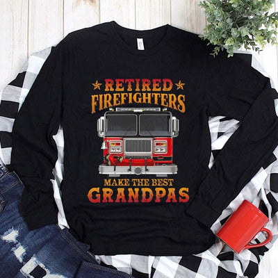 Retired Firefighters Make The Best Grandpas Shirts