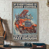If Everything Is Under Control You Are Not Driving Fast Enough, Firefighter Poster, Canvas