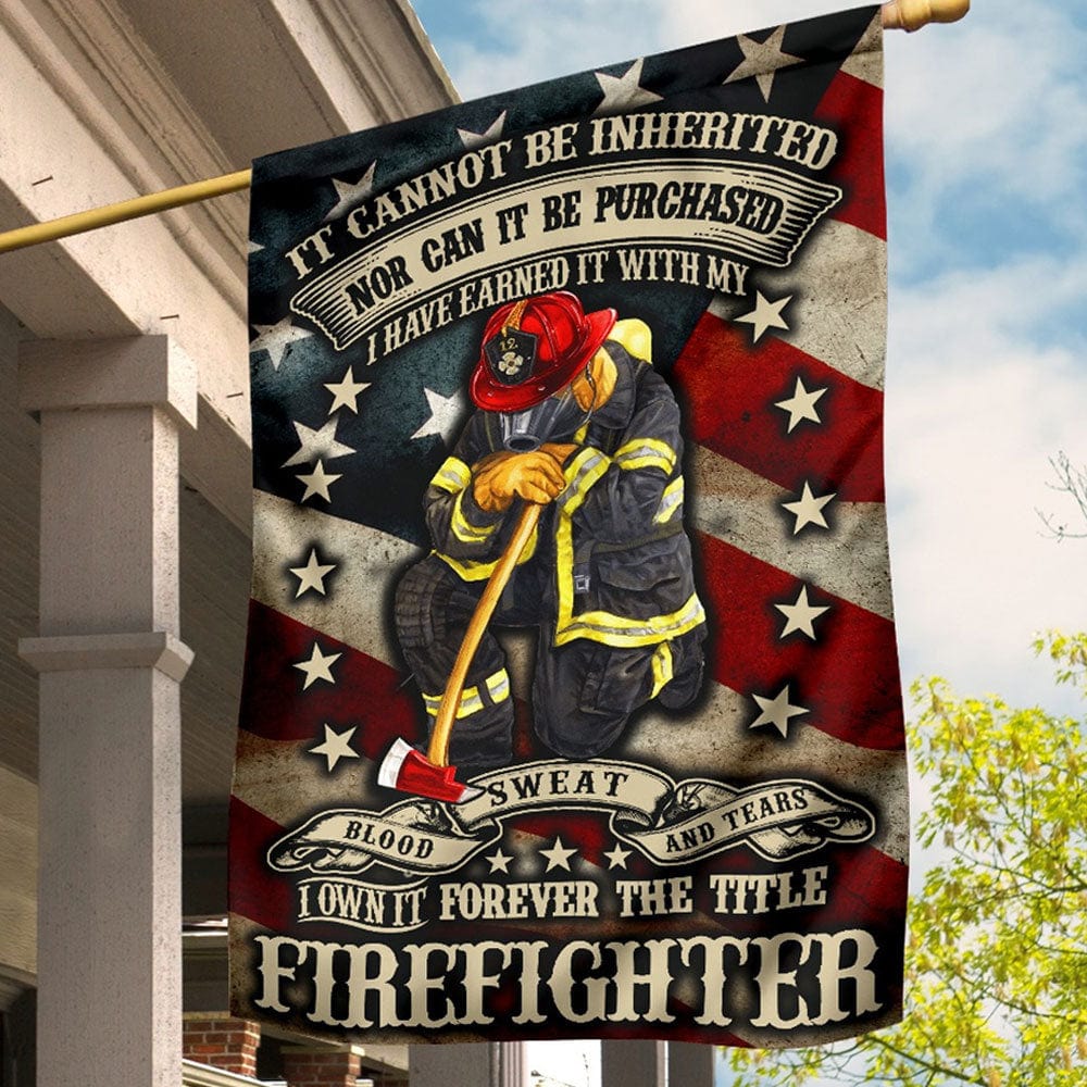 It Can Not Be Inherited Firefighter Flag House & Garden