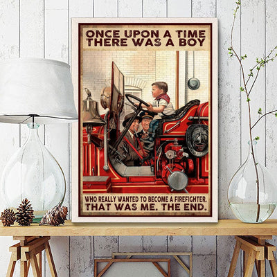 Once Upon A Time There Was A Boy Wanted To Become A Firefighter Poster, Canvas