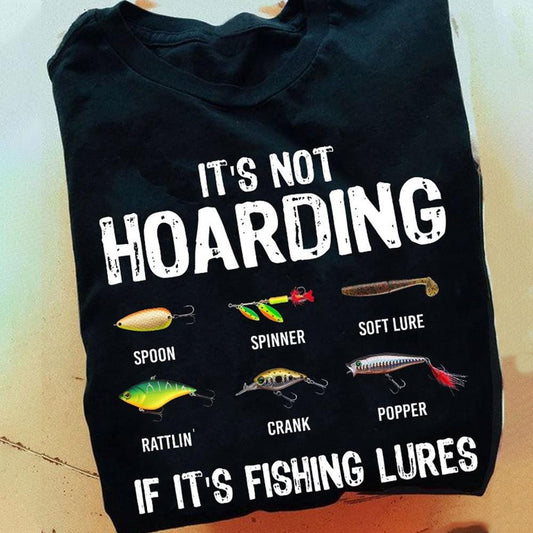 Camisetas divertidas de pesca No es acaparamiento si se trata de señuelos de pesca