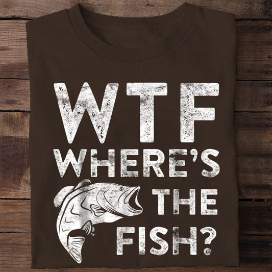 WTF Where The Fish? Fishing Shirts
