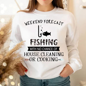 Camisetas divertidas de pesca Pronóstico del fin de semana sin posibilidad de limpieza de la casa Cocinar