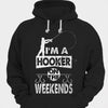 I'm A Hooker On The Weekends Fishing Shirts
