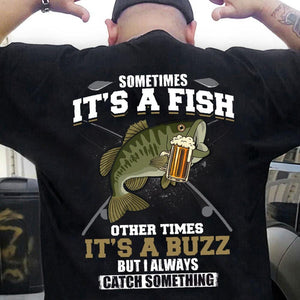 A veces es un pez, otras veces es un zumbido Camisetas de pesca