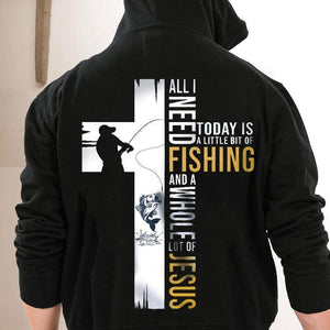 All I Need Today Is A Little Bit Of Fishing And A Whole Lot Of Jesus Shirts