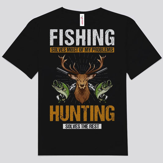 La pesca resuelve la mayoría de mis problemas La caza resuelve el resto Camisetas