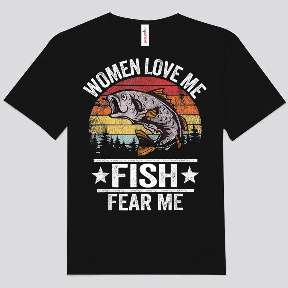 Camisetas de pesca vintage "Las mujeres quieren pescado y me temen"