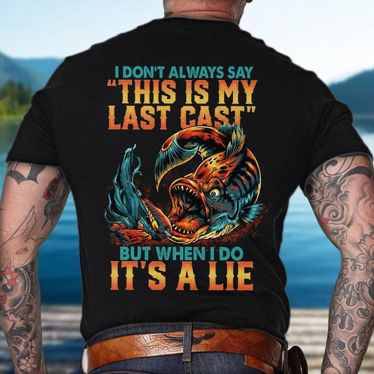 Camisetas de pesca divertidas para hombres No digo que este es el último lanzamiento cuando digo que es mentira
