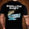 Funny Fishing Shirts For Men Swallow Baby Don't Spit