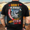 Catfish Shirt Don't Be Jealous You Can't Catch Fish Like Me Cool Fishing Shirts