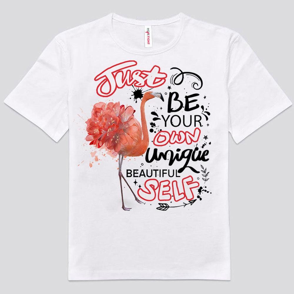 Just Be Your Own Unique Beautiful Self Flamingo Shirts