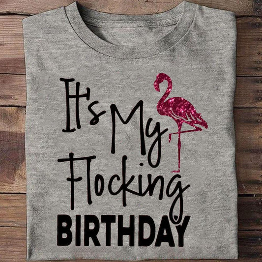 Camisetas de flamencos de It's My Flocking Birthday