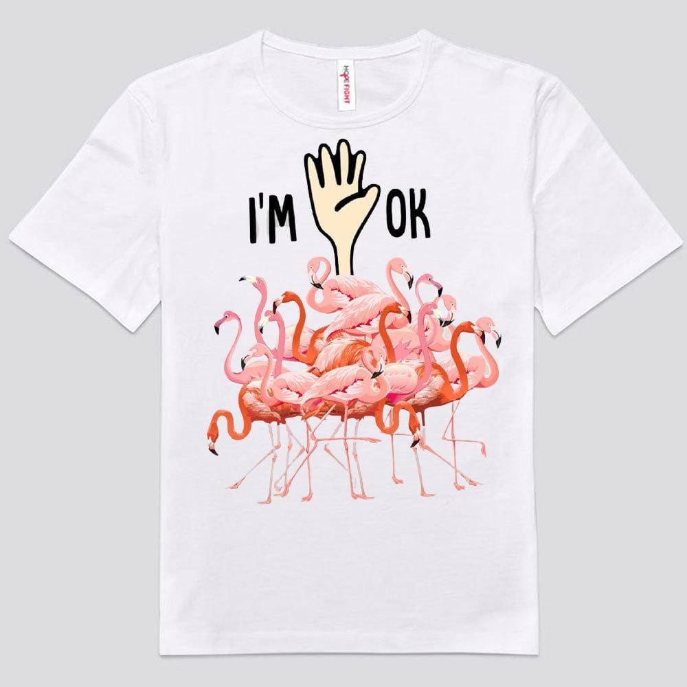 I'm Ok Funny Pink Flamingo Shirts