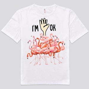 I'm Ok Funny Pink Flamingo Shirts