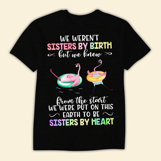 No éramos hermanas de nacimiento, sino hermanas de corazón Camisetas con flamencos